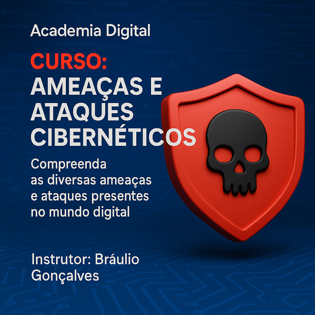 P1 - Curso 04 - Tipos de Ameaças e Ataques Comuns